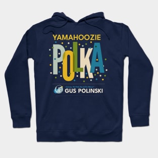 Yamahoozie Polka Featuring Gus Polinski - Home Alone Polka Band Hoodie